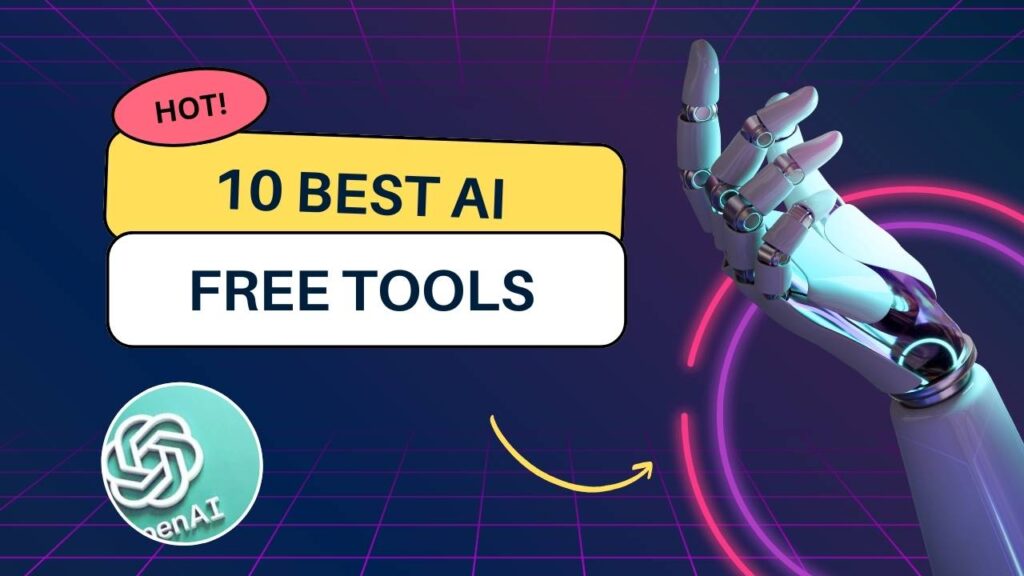 Best ai tools for free and the top 10 ai tools explained anmd listed below