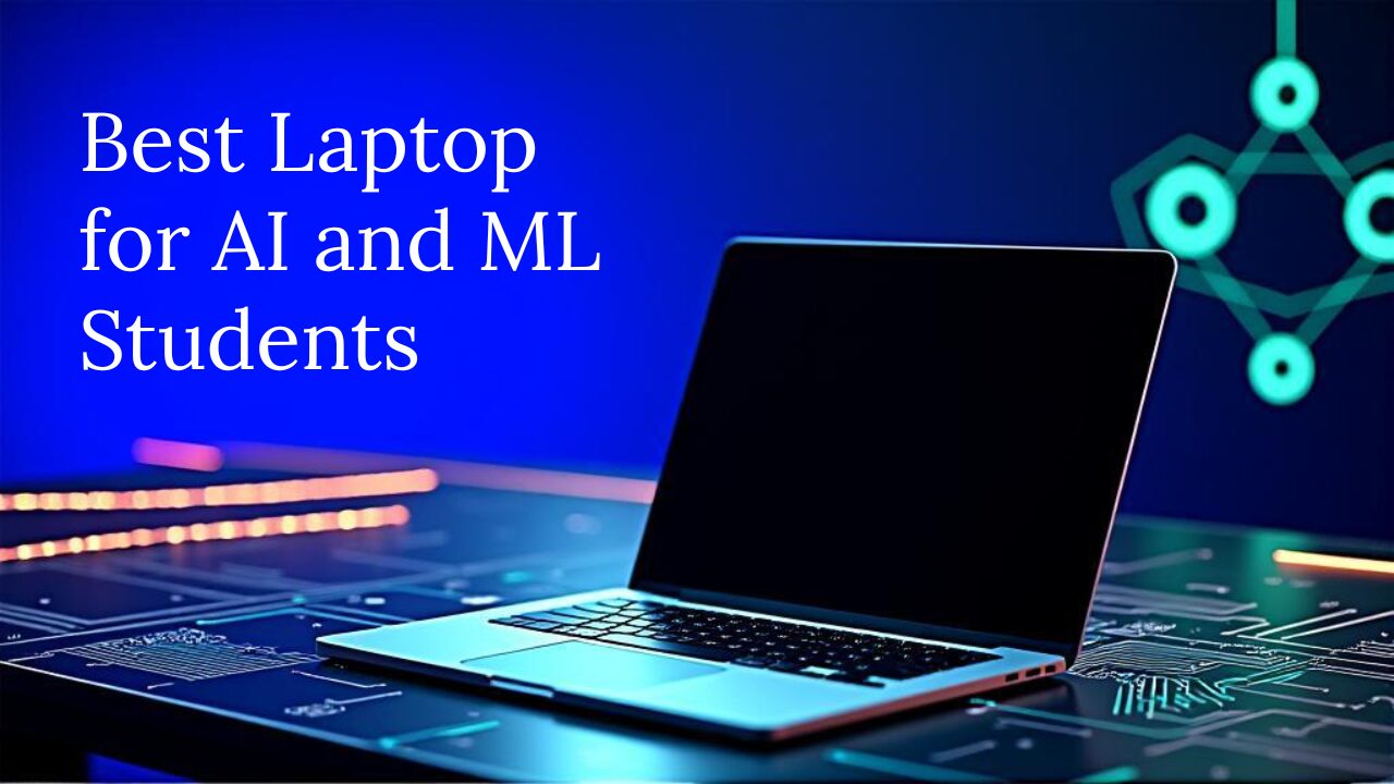 Best Laptop for AI and ML Students