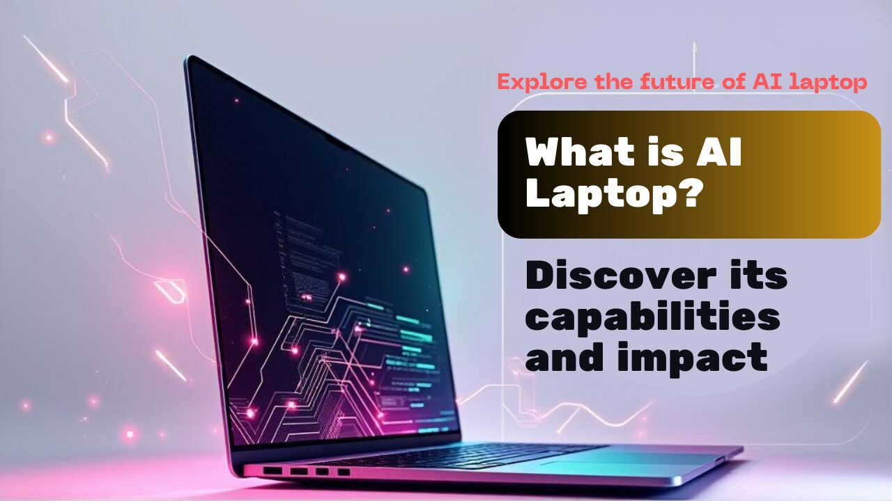 What is AI Laptop Discover its capabilities and impact