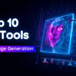 Top 10 Ai Tools For Image Generation