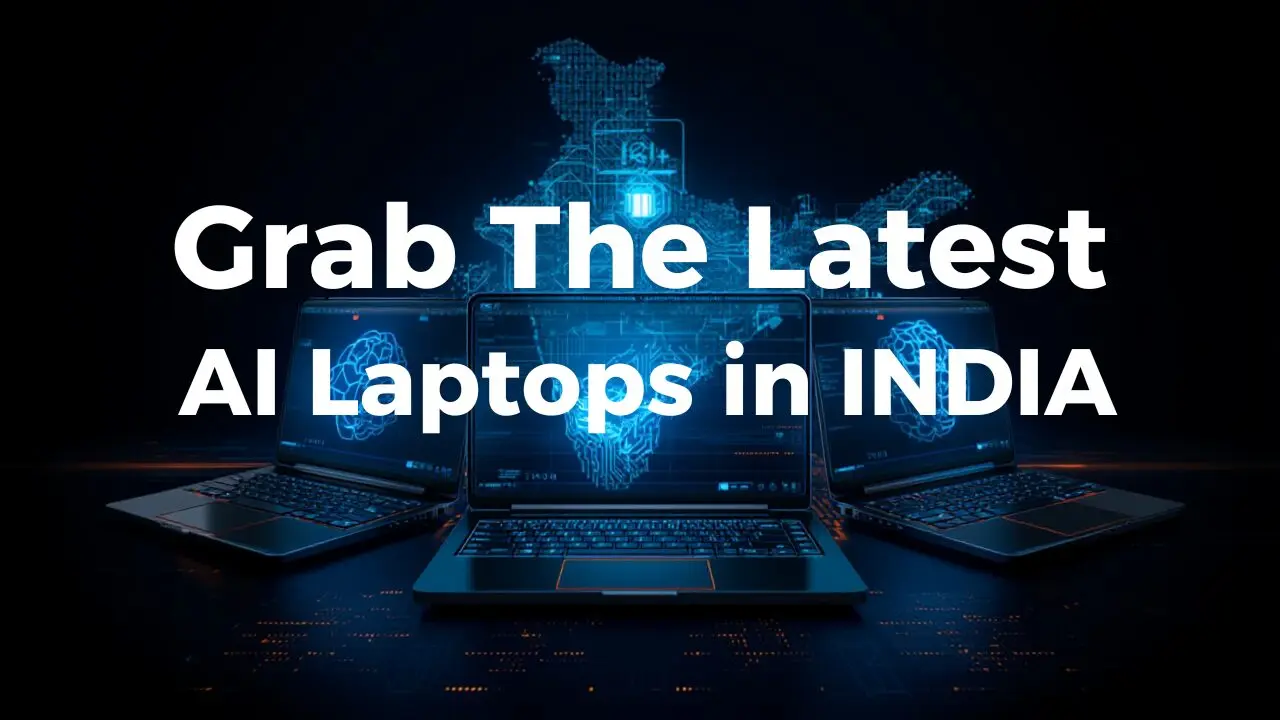 Grab The Latest AI Laptops in INDIA