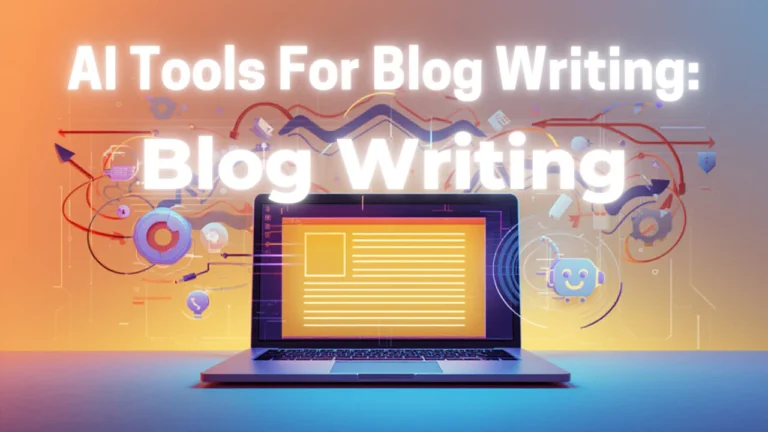AI Tools For Blog Writing