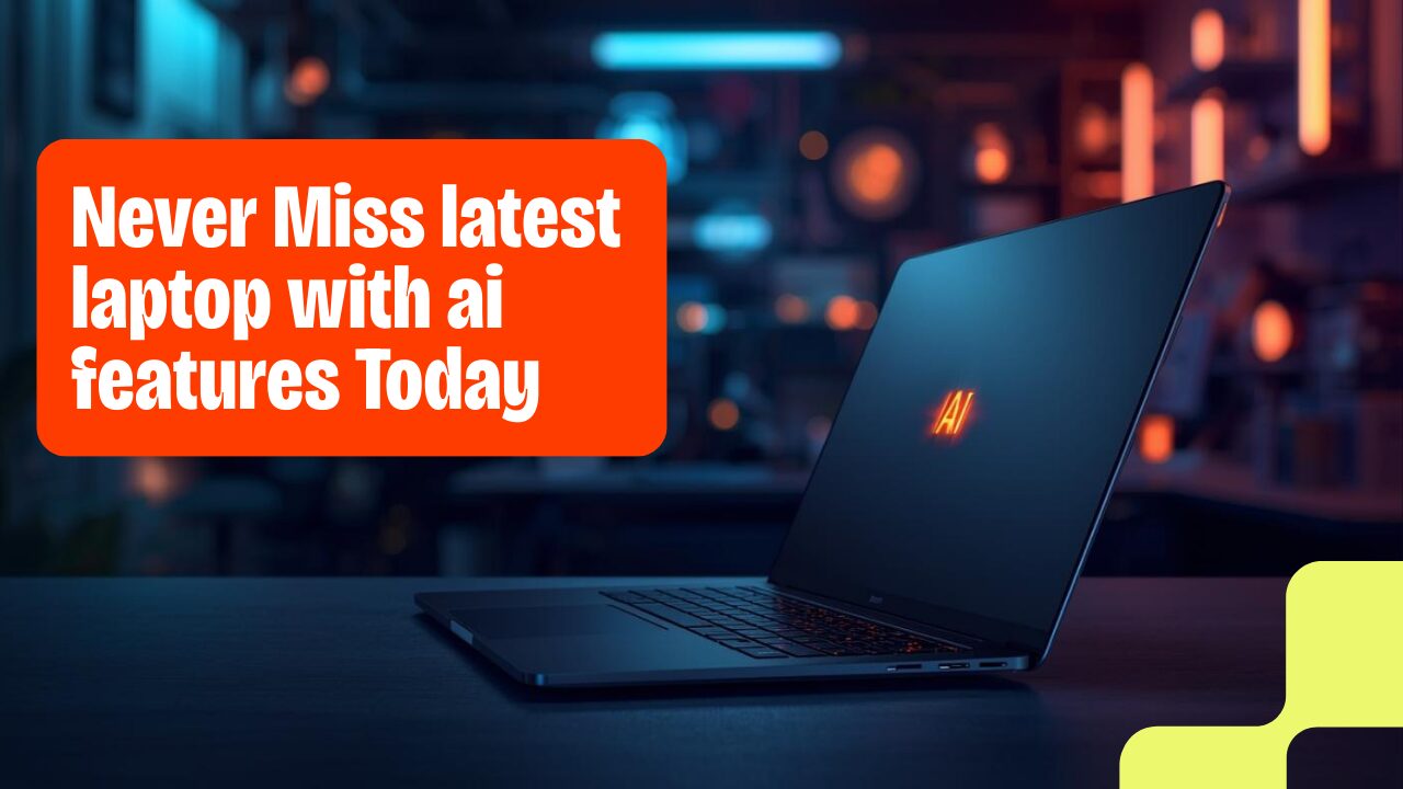 Never Miss latest laptop with ai features Today