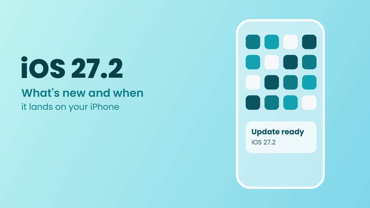 iOS 27.2 update art with an iPhone home screen and an update ready card on aqua glass