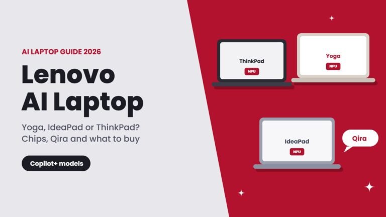 Lenovo AI Laptop Guide 2026: Yoga vs IdeaPad vs ThinkPad, Qira and Which One to Buy