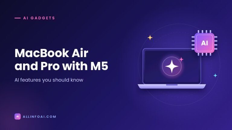 Don’t miss the AI Features of MacBook Air and MacBook Pro with new M5 chip 
