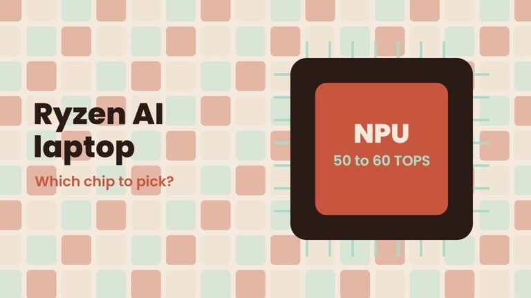 Ryzen AI Laptop Guide: Which AMD Chip to Pick for AI, Battery and Budget